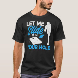 Cornhole Team Let Me Slide It In Your Hole Premium T-Shirt