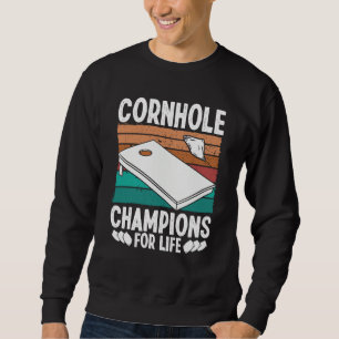 Cornhole Throwing Game Champions for Life Cornhole Sweatshirt