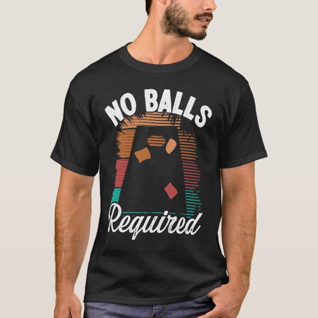 Cornhole Throwing Game No Balls required Tossing P T-Shirt (Front)