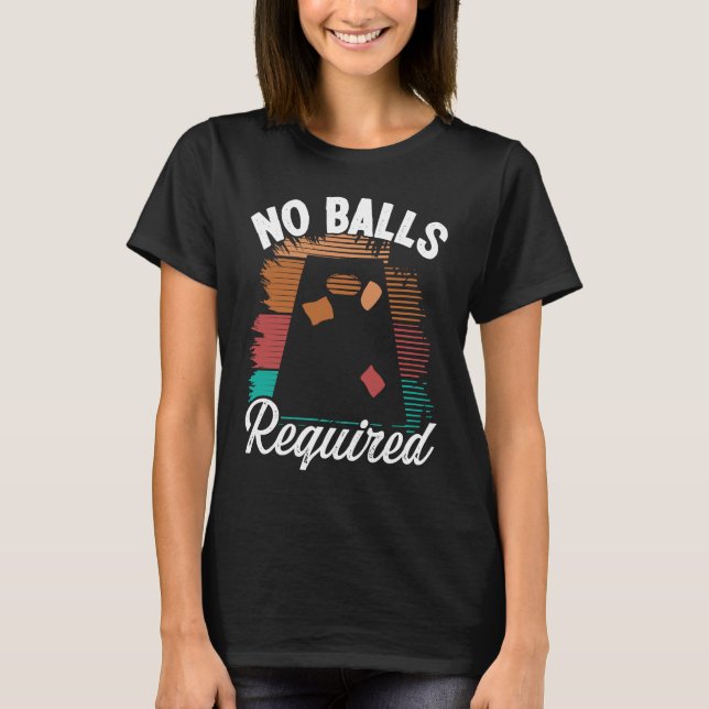 Cornhole Throwing Game No Balls required Tossing P T-Shirt (Front)