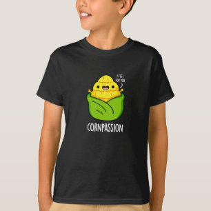 Cornpassion Funny Compassionate Corn Pun Dark BG T-Shirt