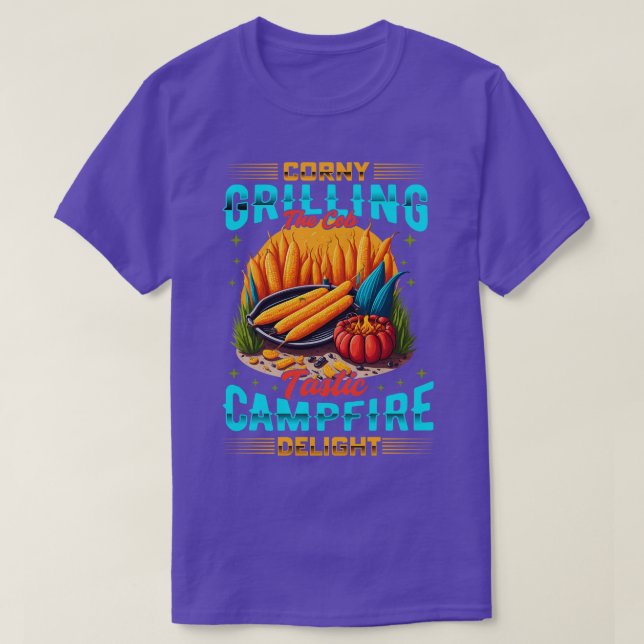 Corny grilling the cobtastic campfire delight T-Shirt (Design Front)
