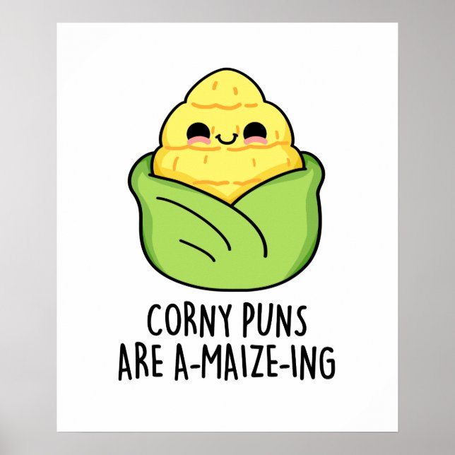 Corny Puns Are A-maize-ing Cute Corn Pun Poster (Front)