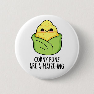 Corny Puns Are A-maize-ing Funny Corn Pun  2 Inch Round Button