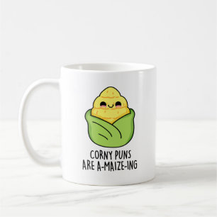 Corny Puns Are A-maize-ing Funny Corn Pun  Coffee Mug