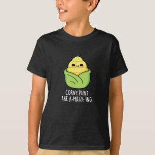 Corny Puns Are A-maize-ing Funny Corn Pun Dark BG T-Shirt