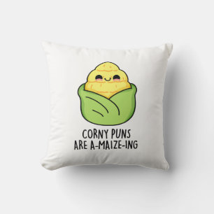 Corny Puns Are A-maize-ing Funny Corn Pun  Throw Pillow