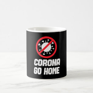 CORONA GO HOME - Corona Awareness Design Coffee Mug