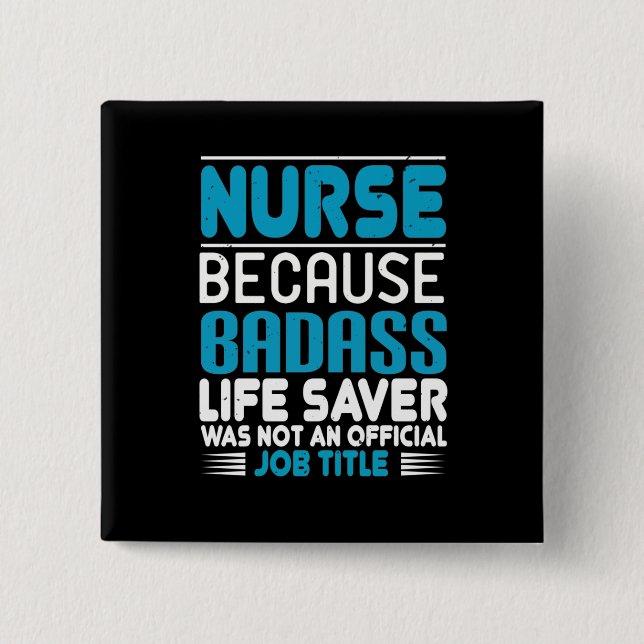 Corona Nurses - Because Badass Is No Job 2 Inch Square Button (Front)