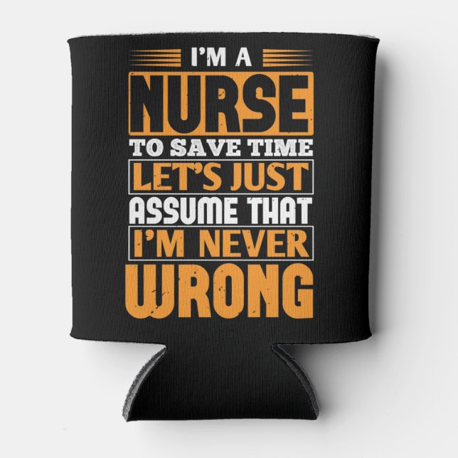 Corona Nurses - Nurse Is Never Wrong Can Cooler (Front)