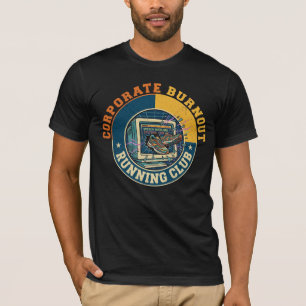 Corporate Burnout Running Club Funny Work Humour T-Shirt