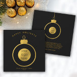 Corporate Business Logo Christmas Ornament Card<br><div class="desc">A simple and stylish business or company Christmas black and gold Christmas ornament "Happy Holidays" card design that can be customized to your logo and text. Customize further with your own card colour and texture.</div>