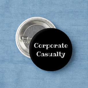Corporate Casualty Funny Office Pinback Button