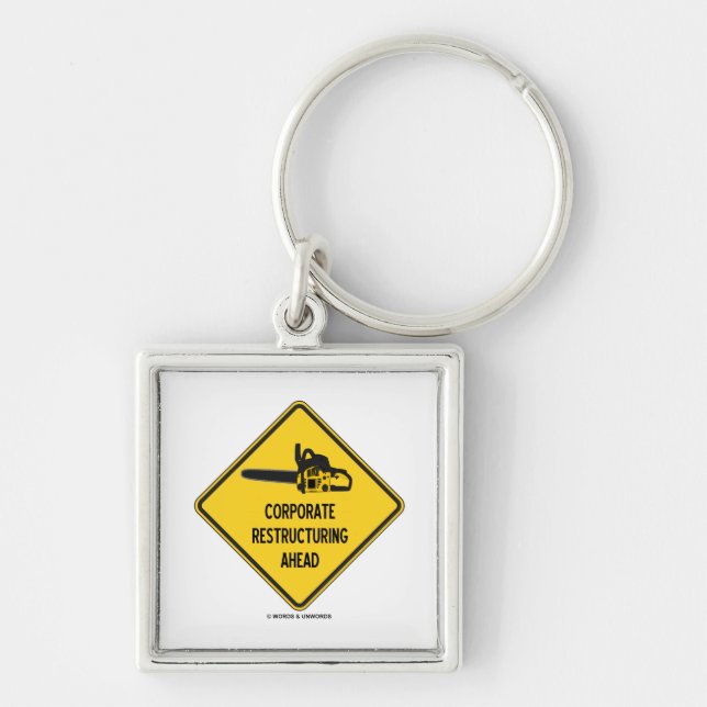 Corporate Restructuring Ahead (Chainsaw Sign) Keychain (Front)