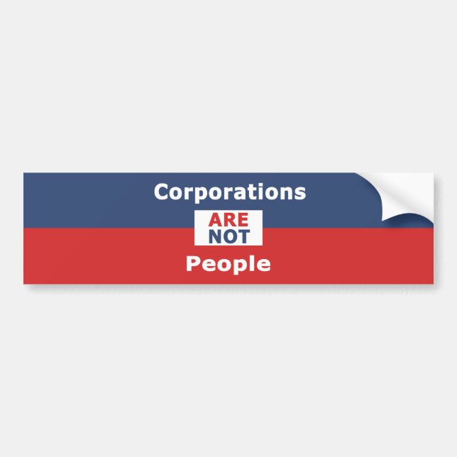 Corporations are not people - bumper siticker bumper sticker (Front)