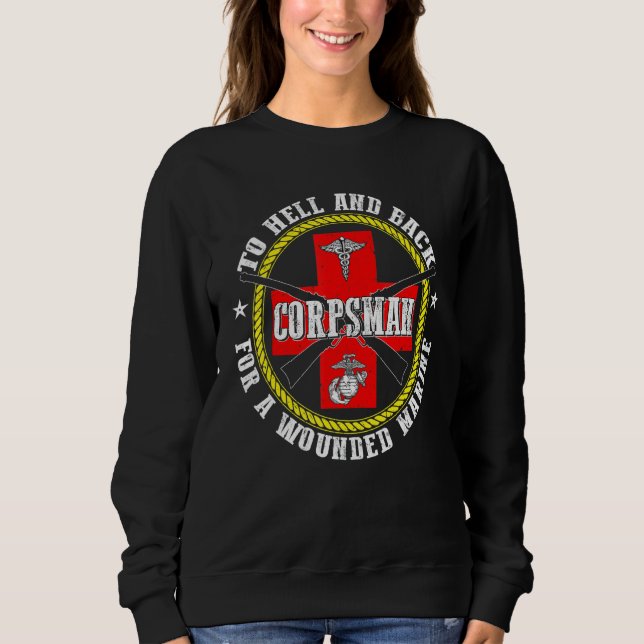 Corpsman To Hell And Back For Wounded Brother   Co Sweatshirt (Front)