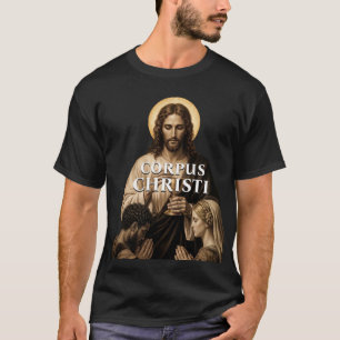 Corpus Christi Sunday Jesus Eucharist T-Shirt