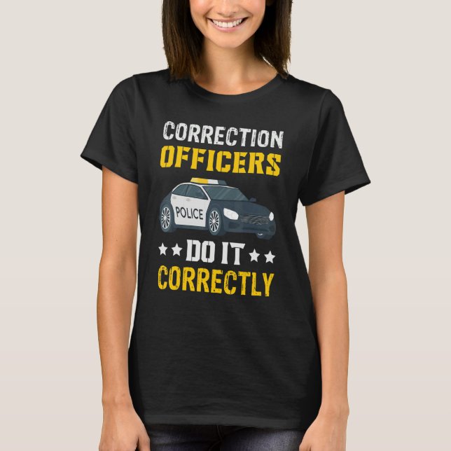 Correction Officers Do Correctly Correctional Offi T-Shirt (Front)