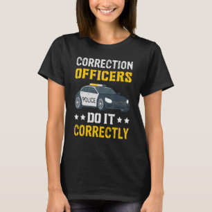 Correction Officers Do Correctly Correctional Offi T-Shirt