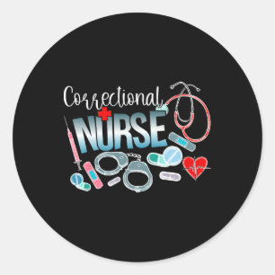 Correctional Nurse Correctional Nursing Correction Classic Round Sticker