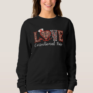 Correctional Nurse Love Heart Stethoscope For Wome Sweatshirt