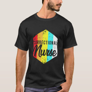 Correctional Nurse Nursing Rn 3 T-Shirt