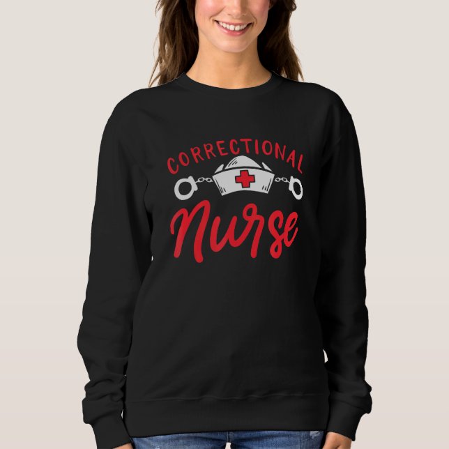 Correctional Nurse Sweatshirt (Front)