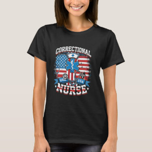 Correctional Nursing USA Flag Registered Nurse Pra T-Shirt