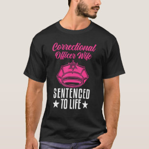 Correctional Officer Wife Prison Quote for Detenti T-Shirt