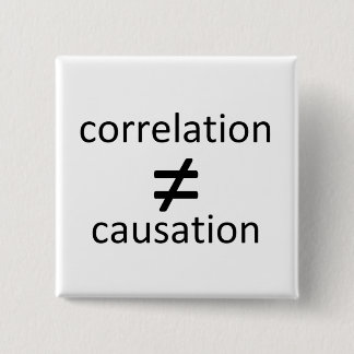 Correlation does not equal causation 2 inch square button