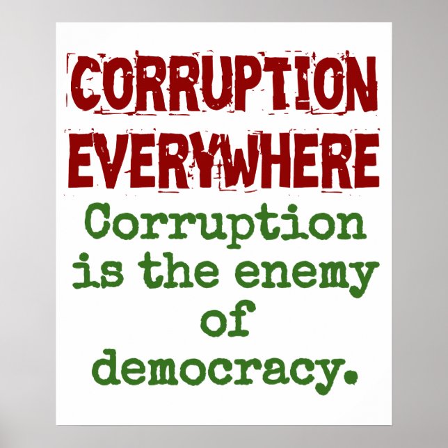 Corruption Is The Enemy Of Democracy - Corruption  Poster (Front)