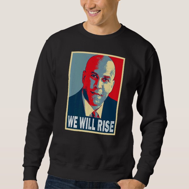 Cory Booker We Will Rise Sweatshirt (Front)