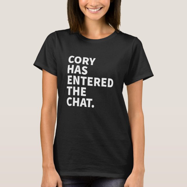 Cory Has Entered The Chat Cory Personalized Name T-Shirt (Front)
