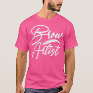 Cosmetic Brow Technician Makeup Artist Beauty Brow T-Shirt