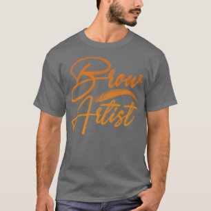 Cosmetologist Eyebrow Artist Makeup Beautician Bro T-Shirt