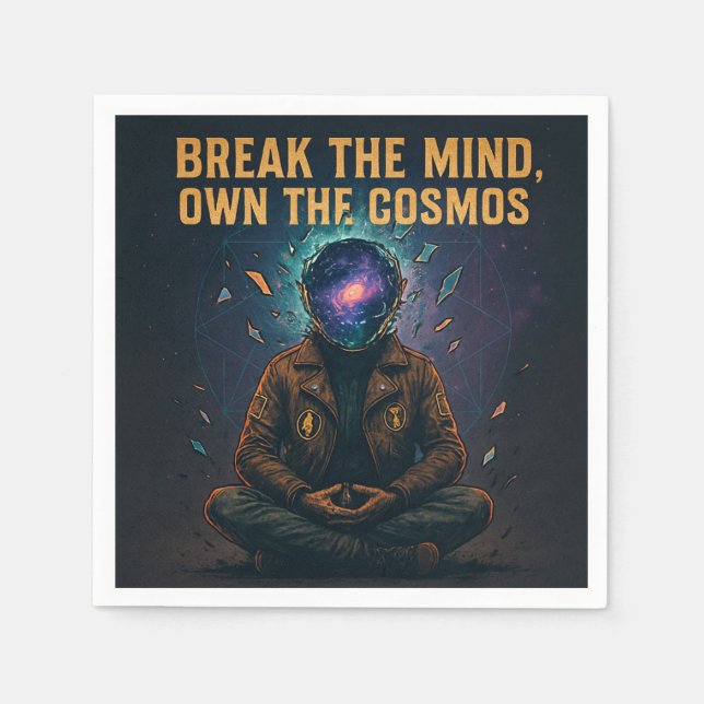 Cosmic Meditation: "BREAK THE MIND, OWN THE COSMOS Napkin (Front)