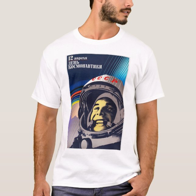 Cosmonaut Day YURI GAGARIN Soviet Space Program Po T-Shirt (Front)
