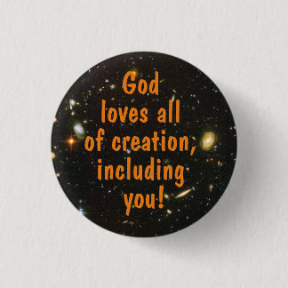 Cosmos God loves all of creation 1 Inch Round Button