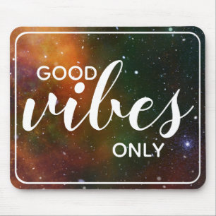 Cosmos Space Galaxy Good Vibes Only Quote Stars Mouse Pad
