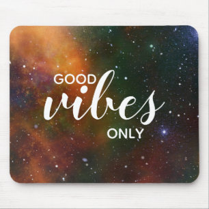 Cosmos Space Galaxy Stars Good Vibes Only Quote Mouse Pad