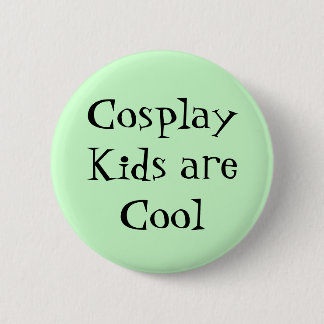 Cosplay Kids are Cool Design 2 Inch Round Button
