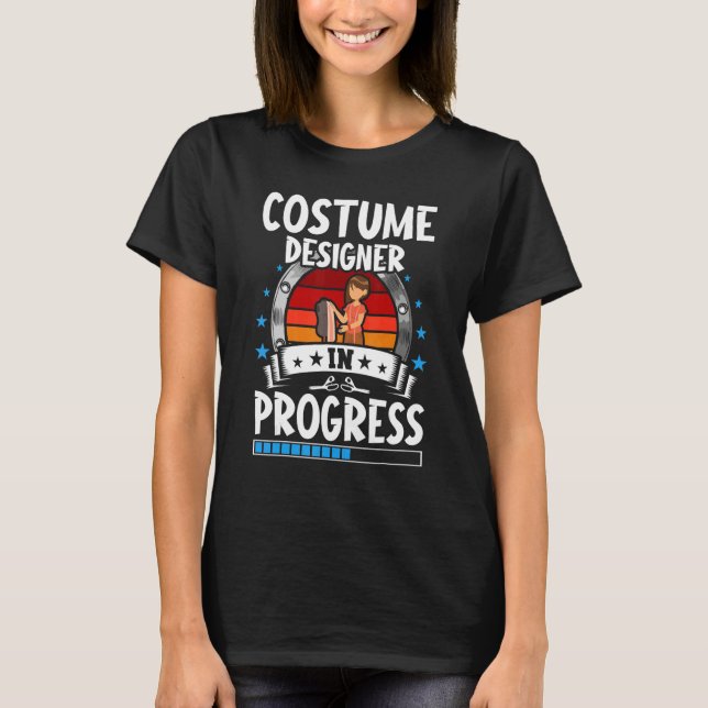 Costume Designer In Progress Trainee Student T-Shirt (Front)