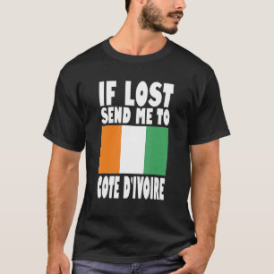 Cote D'ivoire Flag Design If lost send me to Cote T-Shirt