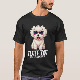 Coton De Tulear Pet Fluff You Dog Lover Coton De T T-Shirt