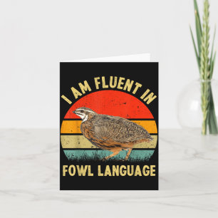 Coturnix Quail Vintage I'm Fluent In Fowl Language Card