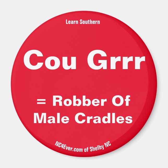 Cou Grrr = Robber Of Male Cradles Red magnet (Front)