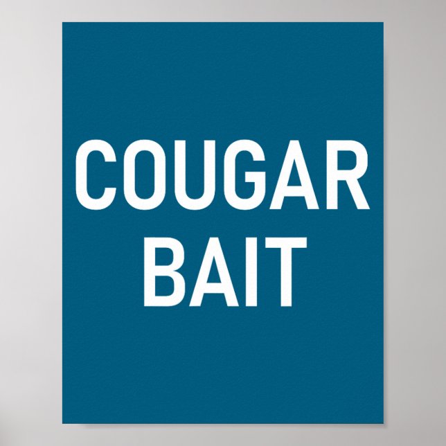 Cougar Bait, Funny, Jokes, Sarcastic  Poster (Front)