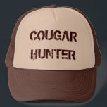COUGAR HUNTER TRUCKER HAT<br><div class="desc">All kinds of hunters in the world... .This one may be over his head... ... LOL!</div>