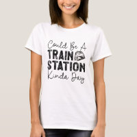 Could Be A Train Station Kinda Day