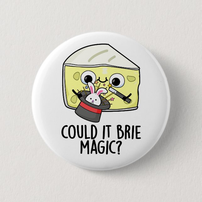 Could It Brie Magic Funny Cheese Pun  2 Inch Round Button (Front)